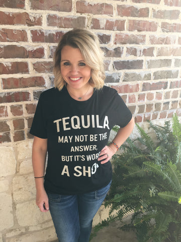 Tequila may not be the answer, but it's worth a shot graphic tee