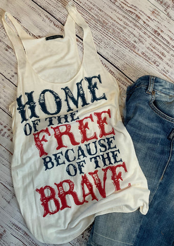 home of the free because of the brave tank top in our boutique