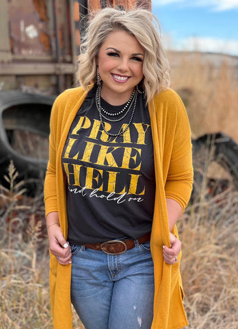 yellowstone tee pray like hell and hold on a bestseller in our boutique aunt lillie bells