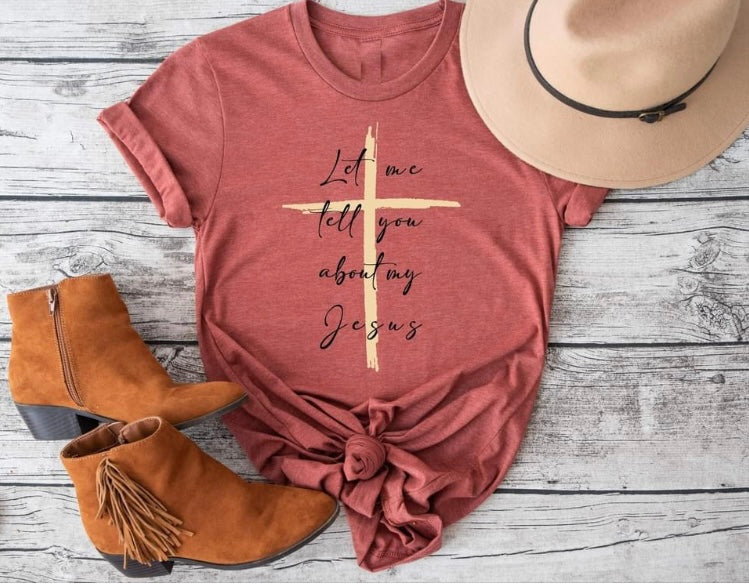 Christian tee with cross let me tell you about my Jesus , a bestseller in our boutique aunt lillie bells